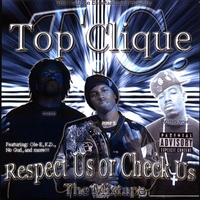 TOP CLIQUE: Respect Us Or Check Us