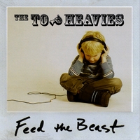 The Top Heavies - Feed the Beast