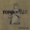 TOPHERMAN: Different