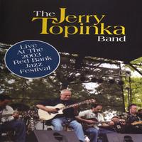 Jerry Topinka : Live at the 2003 Red Bank Jazz Festival DVD