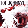 TOP JOHNNY!: Kick It!