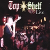 TOP SHELF: Live