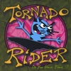 TORNADO RIDER: Do you have time...?