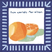 Tor Olson : two worlds