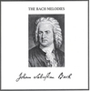 JOHANN SEBASTIAN BACH: The Bach Melodies