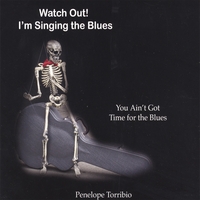Penelope Torribio : Watch Out! I'm Singing the Blues