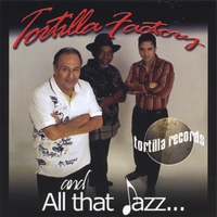 Tortilla Factory : All That Jazz