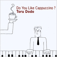 Toru Dodo : Do You Like Cappuccino? (USA Version)