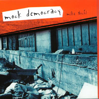 Mike Toschi : Mock Democracy