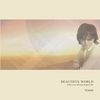 TOSHI: Beautiful World - Like You Always Hoped For