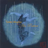 Totem Maples : Ars Poetica