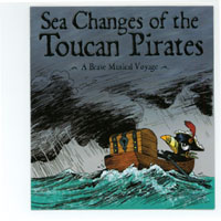 Toucan Pirates : Sea Changes of the Toucan Pirates