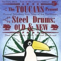 TOUCANS STEEL DRUM BAND: Steel Drums Old & New