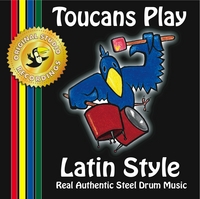 Toucans Steel Drum Band : Toucans Play Latin Style