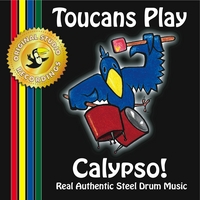 Toucans Steel Drum Band : Toucans Play Calypso!