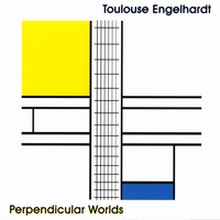 Toulouse Engelhardt : Perpendicular Worlds