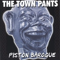 The Town Pants : Piston Baroque