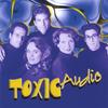 TOXIC AUDIO: Toxic Audio