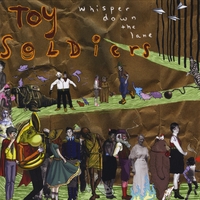 Toy Soldiers : Whisper Down the Lane