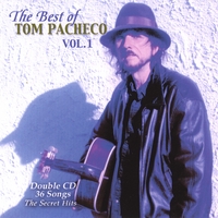 TOM PACHECO: The Best of Tom Pacheco Vol.1-2cd set of 31 songs