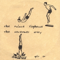 The Palace Flophouse & The November Story : Split EP