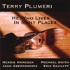 TERRY PLUMERI: He Who Lives In Many Places