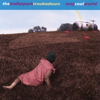 ANTSY MCCLAIN AND THE TRAILER PARK TROUBADOURS: Way Cool World