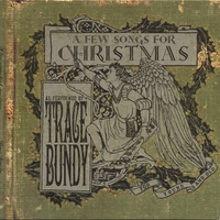 Trace Bundy : A Few Songs For Christmas