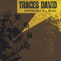 Traces David : Conversations in a Mirror