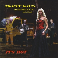 TRACEY DAVIS, BUSHFIRE BAND AND FRIENDS: It's Hot