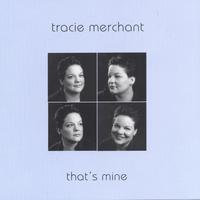 TRACIE MERCHANT: That's Mine