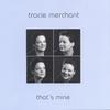 TRACIE MERCHANT: That's Mine