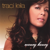 TRACI LEILA: Money Honey
