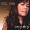 TRACI LEILA: Money Honey
