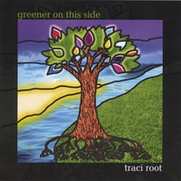 Traci Root : Greener On This Side