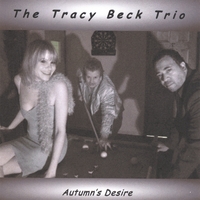 THE TRACY BECK TRIO: Autumn's Desire