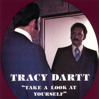 TRACY DARTT: Take A Look At Yourself
