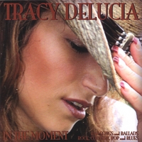 TRACY DE LUCIA: In The Moment
