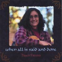 TRACY FRIEND: When All is Said and Done