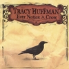 TRACY HUFFMAN: ever notice a crow
