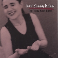 The Tracy Kash Band : Some Strong Potion