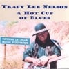 TRACY LEE NELSON: A Hot Cup Of Blues