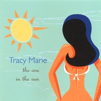 Tracy Marie : The One in the Sun