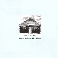 Tracy McNeil : Room Where She Lives