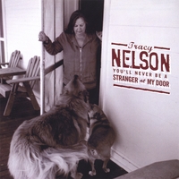 TRACY NELSON: You'll Never Be A Stranger At My Door