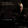 Tracy Newman and the Reinforcements: I Just See You