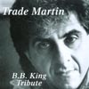 TRADE MARTIN: B.B. King Tribute