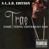 TRAE: Same Thing Different Day S.L.A.B.ED Pt.2