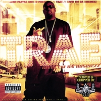 TRAE: Givin Em Da Businezz - Screwed