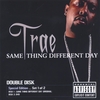 TRAE: Same Thing Different Day